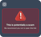 A digital pop-up warning card with a red 3D exclamation triangle stating, "This is potentially a scam. We recommend you not to open this link."